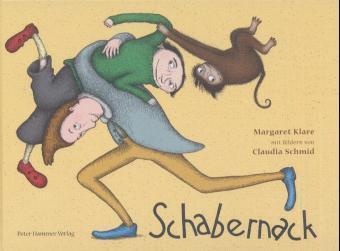 Klar, Margaret Klare, Schmid, Claudia Schmid, Claudia Schmid - Schabernack Ausgezeichnet mit dem Troisdorfer Bilderbuchpreis 2004