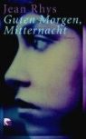 Jean Rhys - Guten Morgen, Mitternacht
