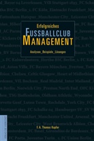 F A Kupfer, F. A. Thomas Kupfer, Thomas Kupfer, Wilfried Vorw. v. Straub - Erfolgreiches Fussballclub-Management