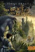 Tonke Dragt, Kerem Beyit, Gottfried Bartjes, Liesel Linn - Der Brief für den König