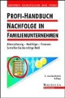 Sebastian von Bechtolsheim, Thomas Kantenwein - Profi-Handbuch Nachfolge in Familienunternehmen