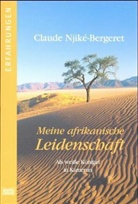 Claude Njiké-Bergeret - Meine afrikanische Leidenschaft