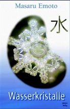 Masaru Emoto - Wasserkristalle