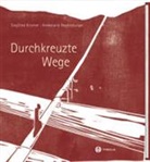 Siegfried Krismer, Siegried Krismer, Annemarie Regensburger - Durchkreuzte Wege