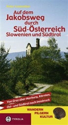 Peter Lindenthal - Auf dem Jakobsweg durch Süd-Österreich, Slowenien und Südtirol