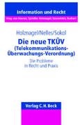 Bernd Holznagel, Ursula Nelles, Bettina Sokol - Die neue TKÜV (Telekommunikations-Überwachungs-Verordnung) - Die Probleme in Recht und Praxis