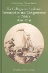 Michael Kempe, Thomas Maissen - Die Collegia der Insulaner, Vertraulichen und Wohlgesinnten in Zürich 1679-1709