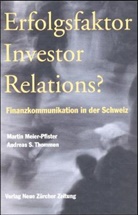 Martin Meier-Pfister, Andreas S. Thommen - Erfolgsfaktor Investor Relations?