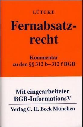 Jens Lütcke - Fernabsatzrecht, Kommentar - Kommentar zu den Paragraphen 312 b - 312 f BGB