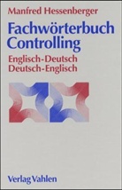 Manfred Hessenberger - Fachwörterbuch Controlling, Englisch-Deutsch / Deutsch-Englisch