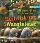Siegrid Hirsch - Heilwirkung der Wachteleier