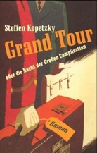 Steffen Kopetzky - Grand Tour oder die Nacht der großen Complication