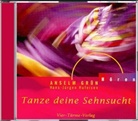 Grün Anselm, Hans-Jürgen Hufeisen - Tanze deine Sehnsucht, 1 Audio-CD (Hörbuch)