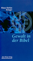 Klaus S Krieger, Klaus-S Krieger, Klaus-Stefan Krieger - Gewalt in der Bibel