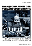 Martin Sebaldt - Transformation der Verbändedemokratie
