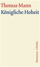 Thomas Mann, Heinrich Detering, Eckhard Heftrich, Hermann Kurzke - Werke - Briefe - Tagebücher. GKFA - Bd. 4: Werke. Königliche Hoheit. Kommentar