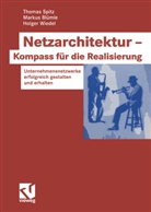 Marku Blümle, Markus Blümle, Thoma Spitz, Thomas Spitz, Holger Wiedel - Netzarchitektur - Kompass für die Realisierung