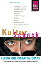 Kirstin Kabasci - Reise Know-How KulturSchock Kleine Golfstaaten / Oman