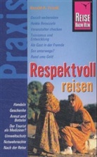 Harald A. Friedl - Reise Know-How Praxis, Respektvoll Reisen
