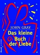John Gray - Das kleine Buch der Liebe