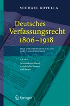 Michael Kotulla - Deutsches Verfassungsrecht 1806-1918 - 1: Gesamtdeutschland, Anhaltische Staaten und Baden