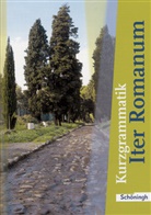 Ulrich Herz, Benedikt van Vugt, Theodor Van Vugt, Jörgen Vogel, Benedikt van Vugt, Theodor Van Vugt... - Iter Romanum, Neubearbeitung: Iter Romanum Lehrwerk für Latein als 2. oder 3. Fremdsprache