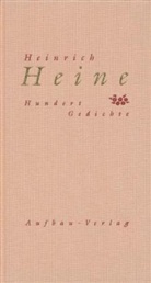 Heinrich Heine, Jan-Christoph Hauschild - Hundert Gedichte