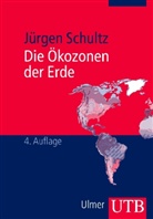 Jürgen Schultz - Die Ökozonen der Erde