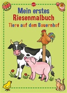 Birgitta Nicolas, Brigitta Nicolas, Brigitta Nicolas - Mein erstes Riesenmalbuch, Tiere auf dem Bauernhof