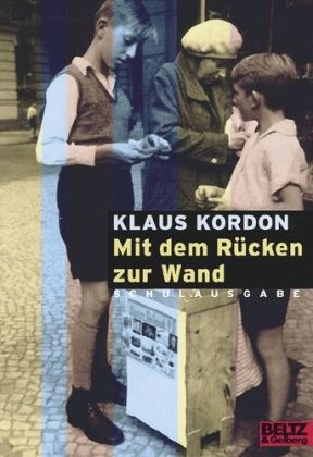Max Bartholl, Klaus Kordon - Mit dem Rücken zur Wand, Schulausgabe - Roman