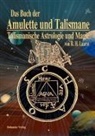 R H Laarss, R. H. Laarß - Das Buch der Amulette und Talismane - Talismanische Astrologie und Magie