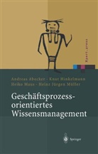 Andreas Abecker, Knu Hinkelmann, Knut Hinkelmann, Heiko Maus, Heiko Maus u a, Heinz J. Müller... - Geschäftsprozessorientiertes Wissensmanagement