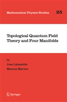 Jos Labastida, Jose Labastida, Marcos Marino - Topological Quantum Field Theory and Four Manifolds