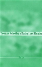 LEE, Jenny Lee, W Lee, Wai Lee - Theory and Methodology of Tactical Asset Allocation
