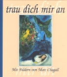 Marc Chagall - trau dich mir an