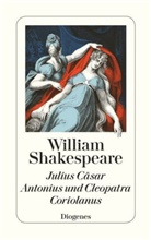 William Shakespeare - Julius Cäsar / Antonius und Cleopatra / Coriolanus. Antonius und Cleopatra. Coriolanus