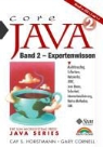 Core Java 2 - Bd. 2: Expertenwissen