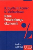 Rainer Durth, Heiko Körner, Katharin Michaelowa, Katharina Michaelowa - Neue Entwicklungsökonomik
