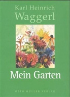 Karl H. Waggerl, Karl Heinrich Waggerl - Mein Garten
