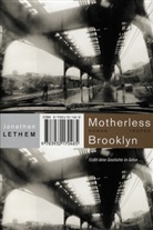 Jonathan Lethem - Motherless Brooklyn (Trojanische Pferde, Bd. 4)