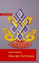Gonsar Rinpoche, Geshe Rabten - Über den Tod hinaus