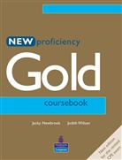 Newbroo, Jacky Newbrook, WILSON, Judith Wilson - Proficiency Gold new edition: New Proficiency Gold Coursebook