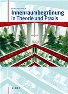 Christine Volm - Innenraumbegrünung in Theorie und Praxis