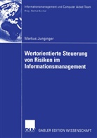 Markus Junginger - Wertorientierte Steuerung von Risiken im Informationsmanagement
