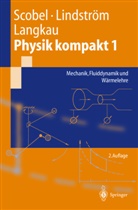 R. Langkau, Rudolf Langkau, G. Lindström, Gunna Lindström, Gunnar Lindström, Wolfgan Scobel... - Physik kompakt 1. Bd.1