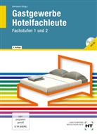 Andr Becker-Querner, Andra Becker-Querner, Andre Becker-Querner, Andrea Becker-Querner, F. Jürgen Dr. Herrmann, Ingri Friebel... - Gastgewerbe, Hotelfachleute, Fachstufen 1 und 2, m. CD-ROM