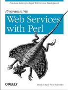 Pavel Kulchenko, Randy Ray, Randy J Ray, Randy J. Ray - Programming Web Services with Perl