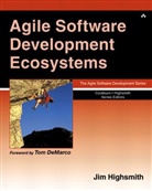 Donald Eastlake, James A. Highsmith, Jim Highsmith, Jim Robert Highsmith - Agile Software Development Ecosystems