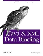 Brett Mclaughlin, Brett Mclaughlin, Brett D. McLaughlin - Java & XML Data Binding