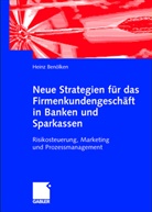 Heinz Benölken - Neue Strategien für das Firmenkundengeschäft in Banken und Sparkassen